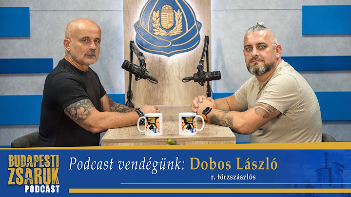 Budapesti Zsaruk Podcast - Dobos László r. törzszászlós