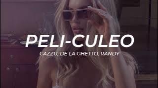 Cazzu, De La Ghetto, Randy - Peli-Culeo || LETRA
