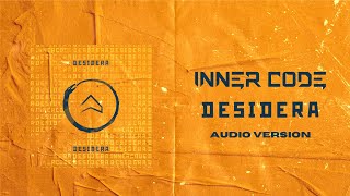 Inner Code ◐ Desidera [Official Audio]