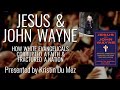 Jesus & John Wayne: How White Evangelicals Corrupted a Faith & Fractured a Nation - Kristin Du Mez