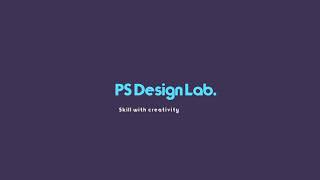 PS Design Lab Official Intro Video 2021। Skills with creativity। Stay safe।