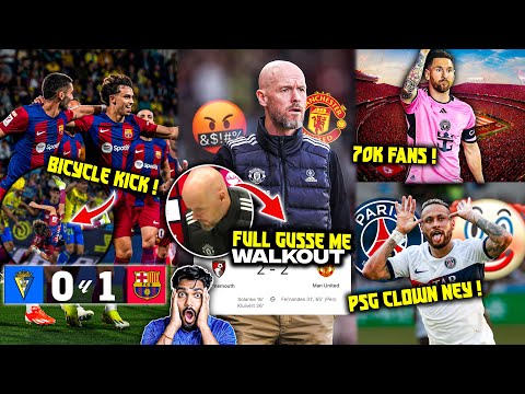 Barca vs Cadiz Review, Ten Hag Leaves Press, Messi solds out stadium, PSG Clowning Neymar