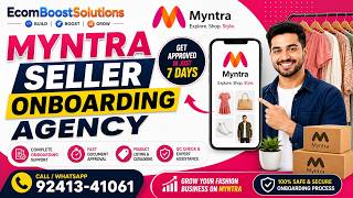 Myntra Seller Onboarding Agency | EcomBoost Solutions | Call-92413-41061-Fast Approval in 7 Days.