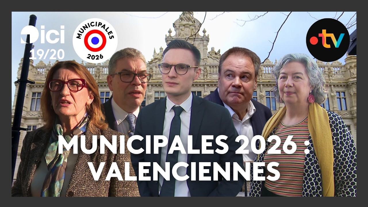 Municipales 2026 : gros plan sur Valenciennes
