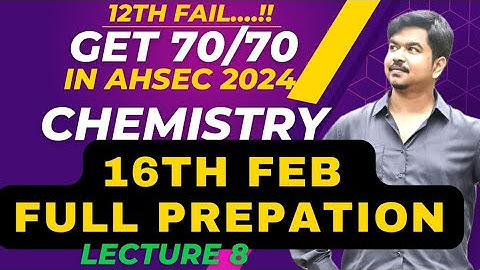 AHSEC-2024 | How to get 80 + in Chemistry |   Lecture 8 |  Important Pre Final Solved Paper