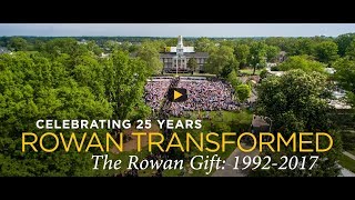 Rowan University Transformed: Celebrating 25 Years of the Rowan Gift