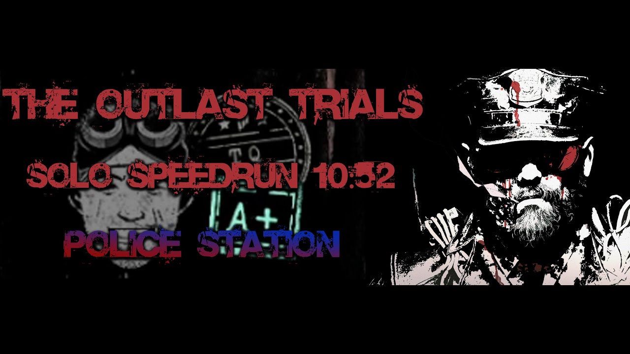 The Outlast Trials - All Unique Police Station (Solo) Speedrun