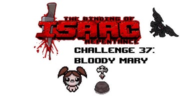 The Binding of Isaac: Repentance. Challenge 37: Bloody Mary. ☕