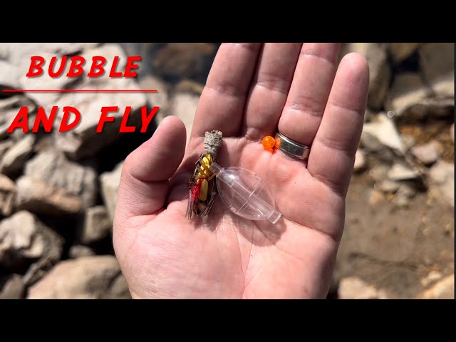 Poor Man's Fly Fishing: How to Fish with a Bubble and a Fly 