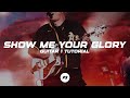 Show Me Your Glory | Official Planetshakers Guitar 1 Tutorial