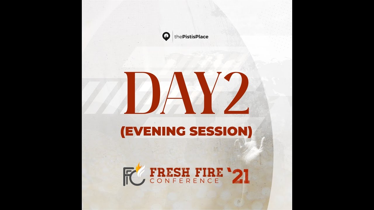FRESH FIRE CONFERENCE DAY 2 EVENING SESSION || FRIDAY, 5TH NOVEMBER ...