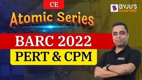 BARC 2022 Exam | CE | PERT & CPM | Free Online Crash Course With Ankit Sir | BYJU