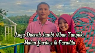 Lagu Daerah Jambi Mban Tampuk & Malan Yurda.S & Faradila Terbaru 2022 Official