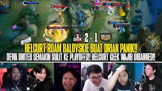 HELCURT ROAM BALOYSKIE BUAT DRIAN PANIK!! REAKSI STREAMER GEEK FAM 2-1 DEWA UNITED MPL ID S13!!