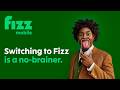 Switching to Fizz is a no-brainer.