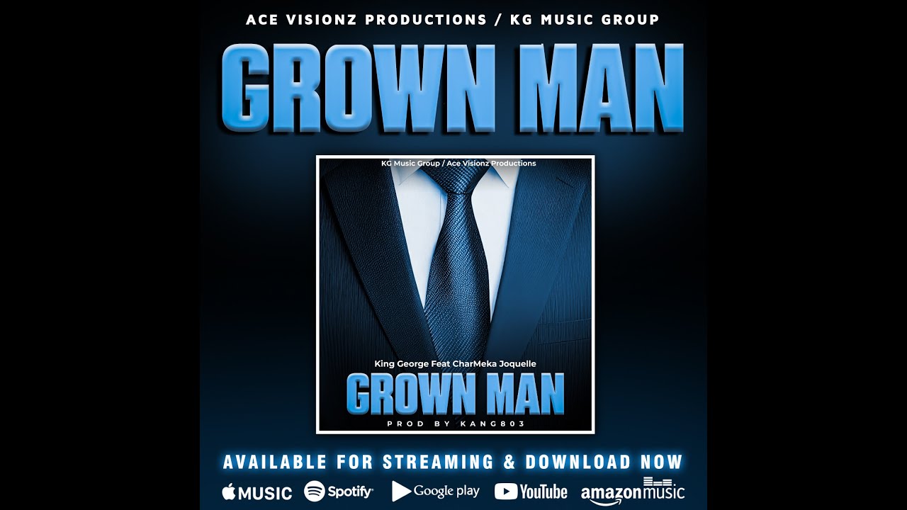 King George ft. CharMeka Joquelle - Grown Man (Official Lyric Video) King George ft. CharMeka Joquelle - Grown Man (Official Lyric Video)