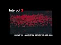 Interpol - Obstacle 1 (Live At The Magic Stick)