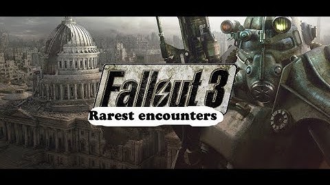 Top 12 rarest random encounters in fallout 3