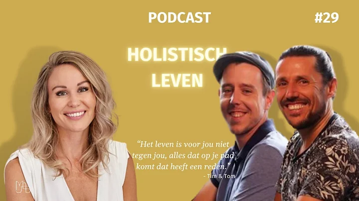 Holistisch leven Aflevering 29: Tim & Tom over de ...