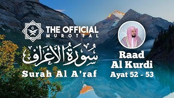 Surah Al A'raf | Raad Al Kurdi | Ayat 52 - 53