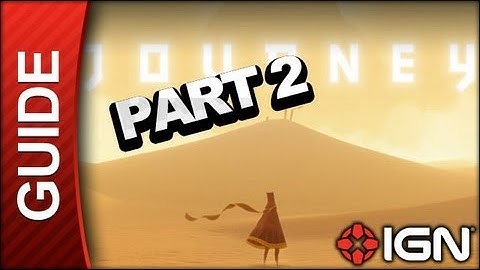 Journey Walkthrough Part 2 - The Bridge