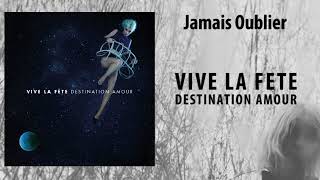 Vive la Fête - Destination Amour - Jamais Oublier (Official audio) chords