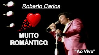 ROBERTO CARLOS - MUITO ROMÂNTICO "Ao Vivo 1977"