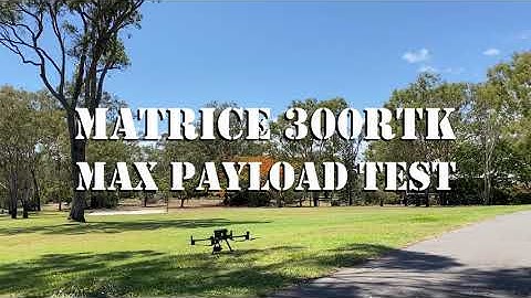 DJI Matrice M300 RTK Maximum Payload Weight Lift Test