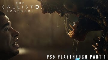 THE CALLISTO PROTOCOL (PS5 Playthrough) Part 1