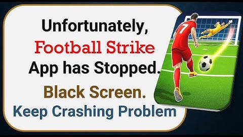 How To Fix Unfortunately, Football Strike App has stopped | Keeps Crashing Problem in Android