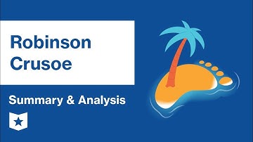 Robinson Crusoe  | Summary & Analysis | Daniel Defoe