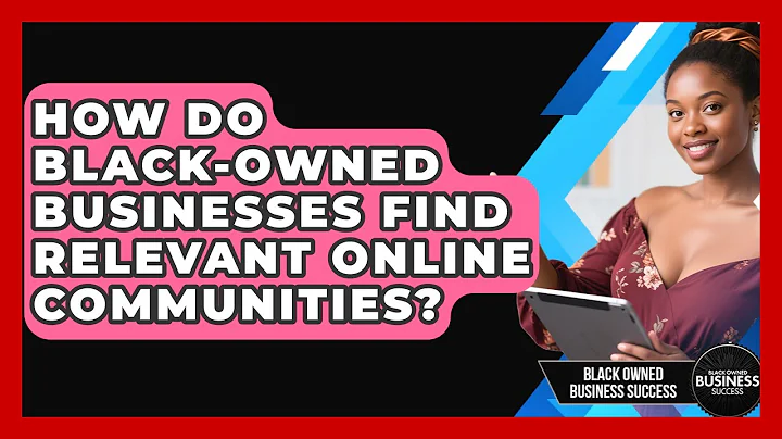 How Do Black-owned Businesses Find Relevant Online Communities? - Black Owned Business Success