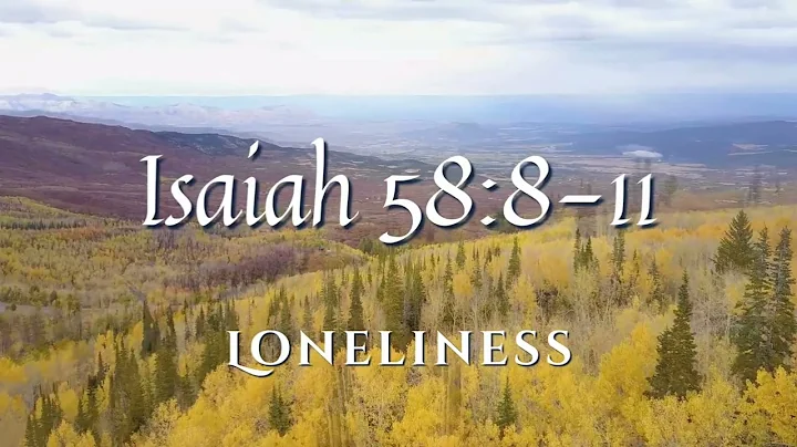 Loneliness - Isaiah 58:8-11