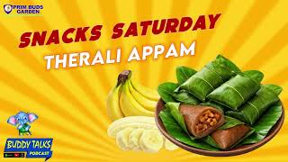 BUDDY TALKS #PODCAST | SATURDAY SNACKS | THERALI APPAM
