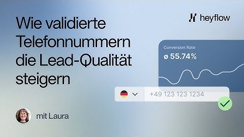 Erhöhe deine Leadqualität mit validierten Telefonnummern (incl. OTP) mit Heyflow