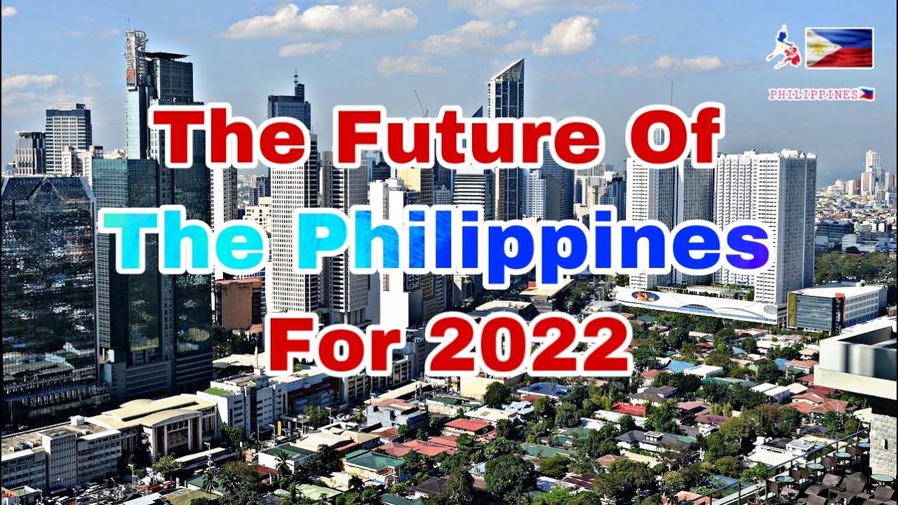 THE FUTURE OF THE PHILIPPINES FOR 2022 | BUILD BUILD BUILD - YouTube