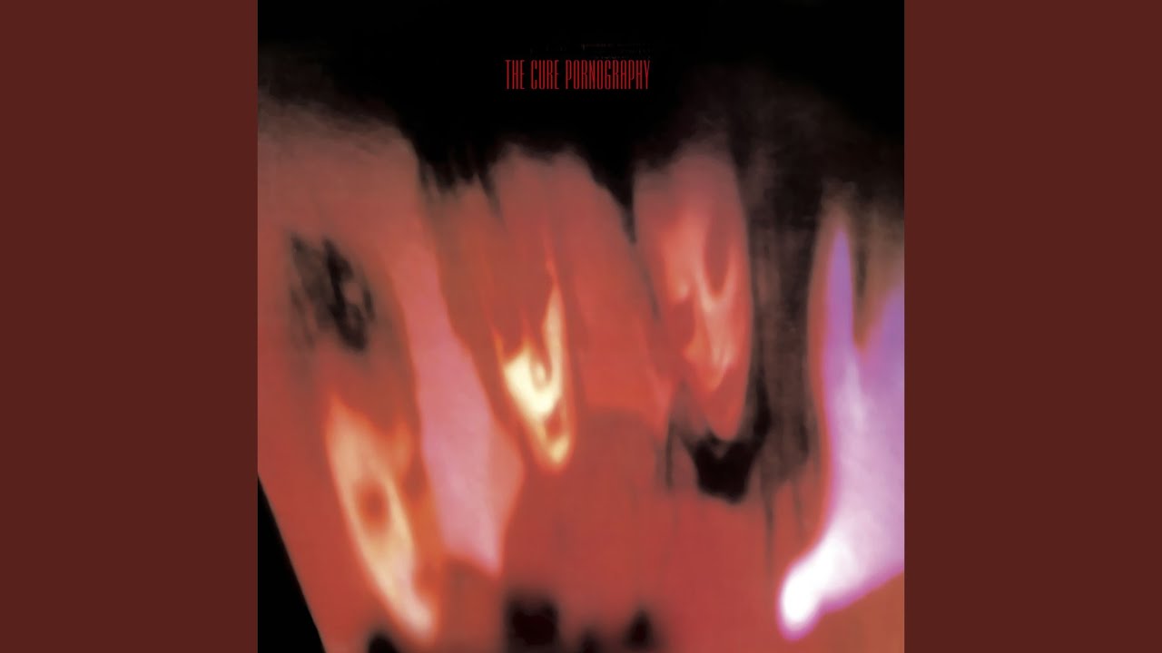 Pornography (2005 Remaster) - YouTube