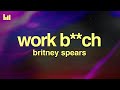 Britney Spears Work B Ch Lyrics 