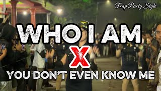 DJ WHO I AM X YOU DON’T EVEN KNOW ME FULL PARTY BY DJ @fndydsc 