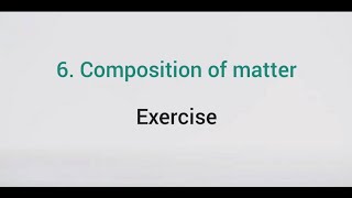 Exercise Class 8 science chapter 6 Composition of matter | Exercise composition of matter std 8