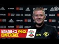 Manager's Press Conference | Manchester United v Southampton | Ole Gunnar Solskjaer