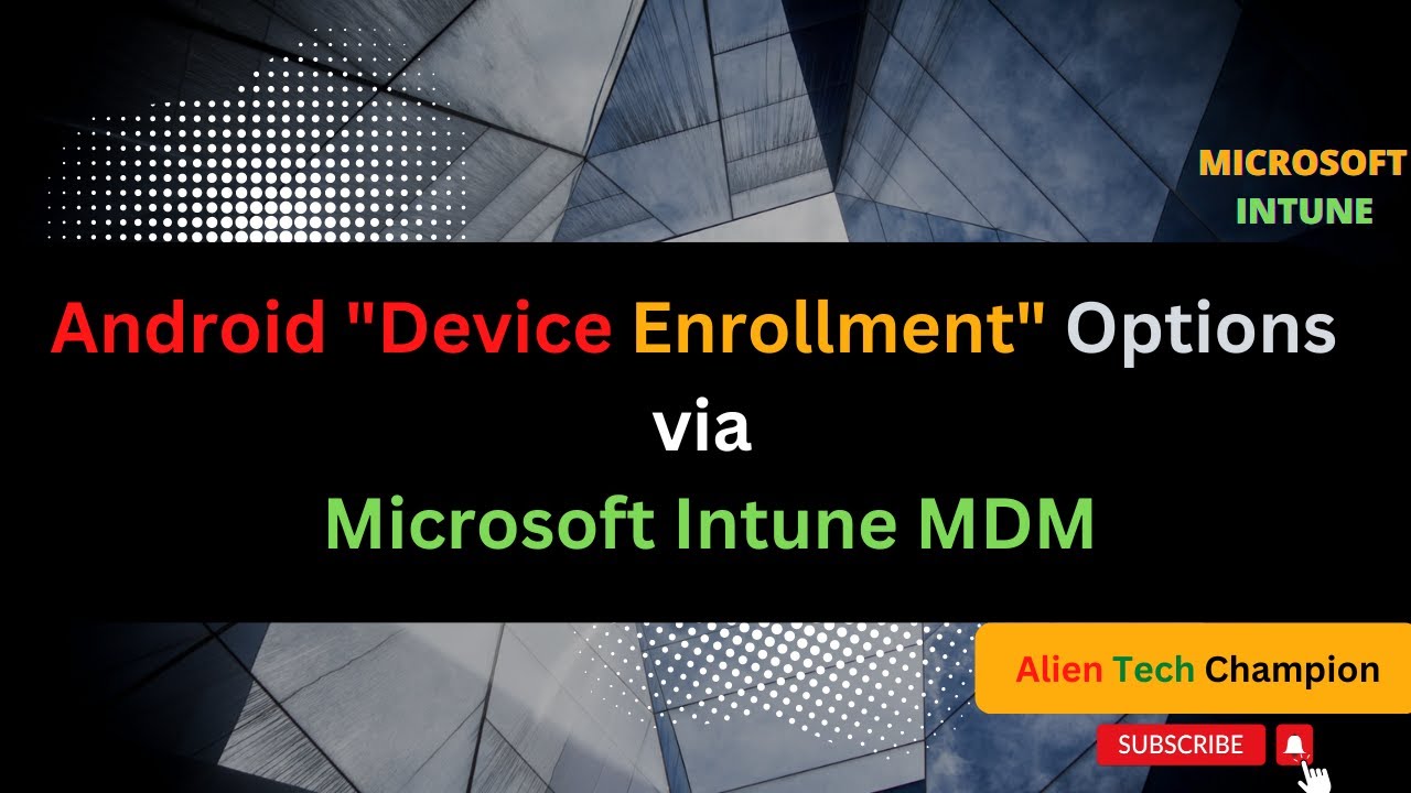 MS50 - Confused with Android Device Enrollment Options in Microsoft ...