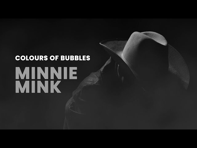 Colours of Bubbles - Minnie Mink class=