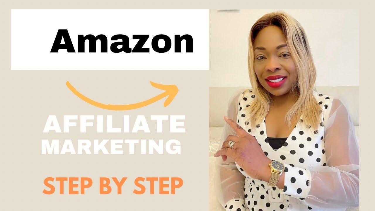 How to Start Amazon Affiliate Marketing | STEP BY STEP | Amazon ...