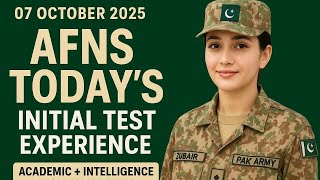 07 October 2025 | AFNS Today’s Initial Test Experience | Academic + Intelligence from All Centres
