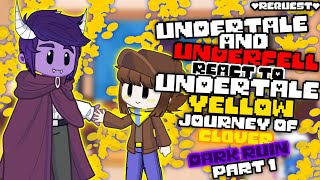 UNDERTALE & UNDERFELL REACT TO 'UNDERTALE YELLOW': JOURNEY OF CLOVER [DARK RUIN] PART 1 (REQUEST)