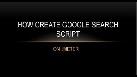 How to Create Google Search Page Script using Apache-JMeter?