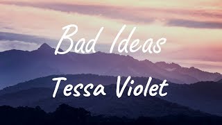 Tessa Violet - Bad Ideas ( Lyrics )