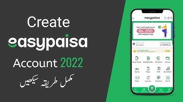 How to Create Easypaisa Account 2022 | Easypaisa Account Banane Ka Tarika 2022