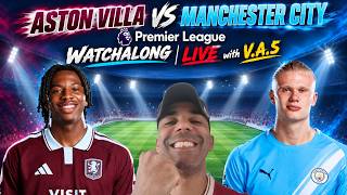 ⚽ LIVE: ASTON VILLA VS MANCHESTER CITY LIVE PREMIER LEAGUE Watchalong with V.A.S! #avfc #mcfc #vas